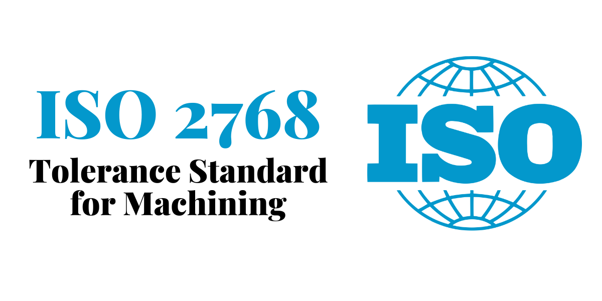 ISO 2768 Tolerance Standard for Machining